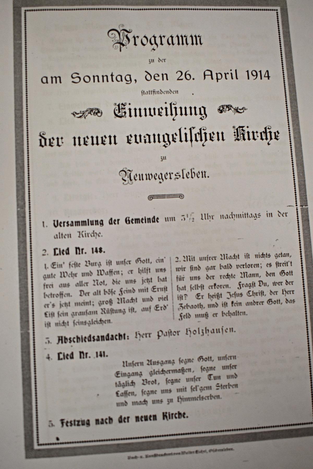 Am 26. April 1914 ist die Neuwegersleber evangelische Kirche eingeweiht worden. Im Programm dieser Veranstaltung ist der Ablauf ganz genau nachzulesen.