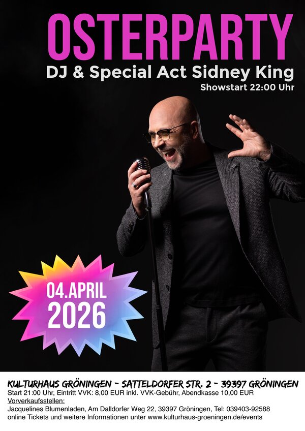 Osterparty im Kulturhaus Gr&ouml;ningen - Live mit Sidney King