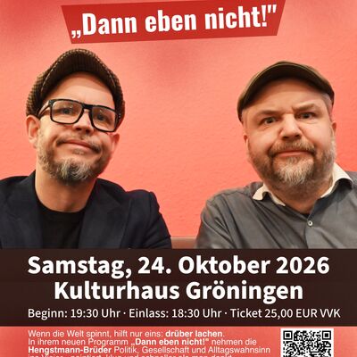 HengstmannBr&uuml;der Kabarett &raquo;Dann eben nicht!&laquo; Kulturhaus Gr&ouml;ningen 2026